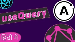 #11 Apollo client and useQuery hook | GraphQL tutorial with React and Apollo Client in Hindi