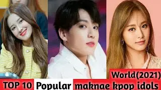 Top 10 Popular kpop maknae Idols in the world|Jungkook|Lisa|Tzuyu|Sehun|Updated
