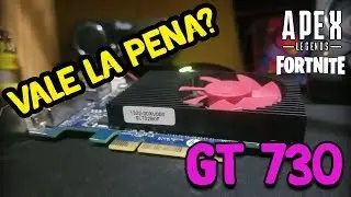 Así corre la GT 730 juegos actuales | Test: Fornite, Apex, Re2, Cs: Go y Paladins | ¿Vale la pena?