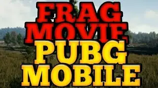 PUBG MOBILE|FRAG MOVIE