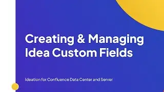 Creating & Managing Idea Custom Fields | Ideation for Confluence Data Center and Server