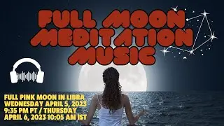 Full Pink Moon in Libra ♎💖 Meditation Music