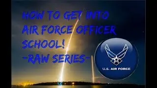 How to GET INTO Air Force Officer School! #RAW