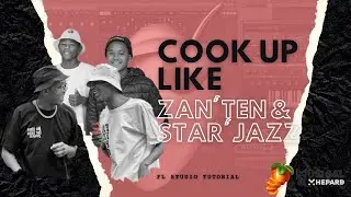 Amapiano Fl Studio Tutorial 2022 | Cook Up Like Zan'Ten & Star'Jazz 2