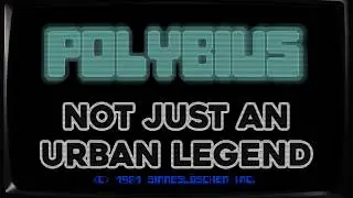 Polybius: The Truth Behind The Myth
