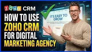 How To Use Zoho CRM For Digital Marketing Agency (2026) Best FREE CRM For Digital Marketing Agency
