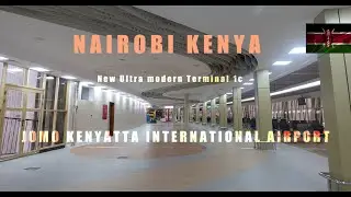 Nairobi's New Jomo Kenyatta International Airport's Upgraded Ultra-modern Terminal 1B/C.
