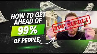 How To Get Ahead Of 99% of People