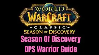 Season of Discovery: DPS Warrior Guide + New Warrior sim
