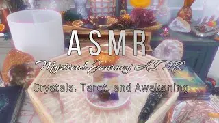 Mystical Journey ASMR | Crystals, Tarot, and Awakening