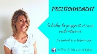 Positionnement : Se lâcher la grappe et vivre sa vérité intérieure