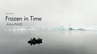 Frozen in Time | A Traveler’s Story