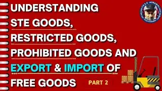 Export or import of Free goods, restricted goods, prohibited goods or STE goods. Indepth discussion