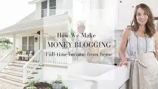 HOW DO YOU MAKE MONEY BLOGGING | Full Time Income From Home