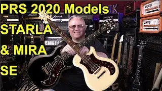 PRS GUITARS - 2020 Models - SE MIRA & STARLA - Demo & Overview