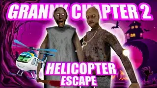 HELICOPTER ESCAPE IN GRANNY CHAPTER 2 || GRANNY CHAPTER 2