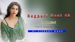 Nagpuri beat 43||Theth Nagpuri Beat||Free Download ||Dj Vikrant BaNo