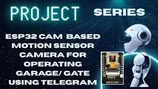 live practical of Project series -ESP32 CAM IR based Motion Sensor operating gate using Telegram App