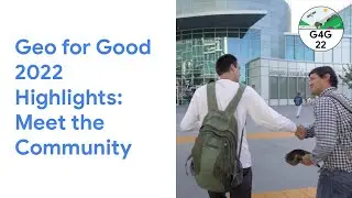 Geo for Good 2022 Highlights: Meet the Community