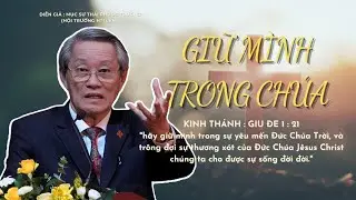 GIẢNG LUẬN : MỤC SƯ THÁI PHƯỚC TRƯỜNG | ĐỀ TÀI : GIỮ MÌNH TRONG CHÚA #msthaiphuoctruong