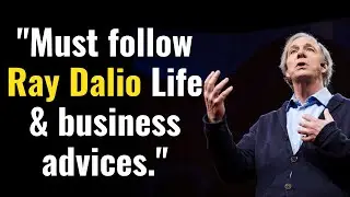 Best Ray Dalio Advices one must follow | Business Advices | Stock Market | Ray Dalio |