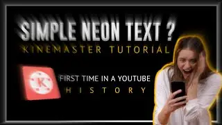 Simple neon text effect 😍| kinemaster tutorial | first time in a youtube history | kine editing11