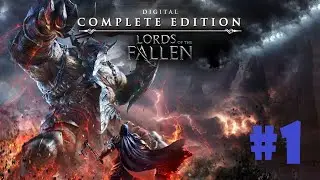 Lords of the Fallen 2014 прохождение #1