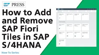 How to Add and Remove SAP Fiori Tiles in an SAP S/4HANA System