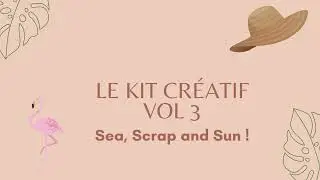 Kit Créatif Vol 3 : Sea Scrap and Sun !