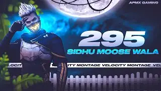 295 - Sidhu Moosewala Free Fire Best Editing Velocity Montage | ff status