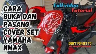 Cara buka dan pasang cover set Yamaha NMAX l  MUDAH JE !!! [FULL VIDEO TUTORIAL]