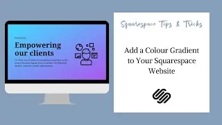 How to Add a Colour Gradient to Your Squarespace Website