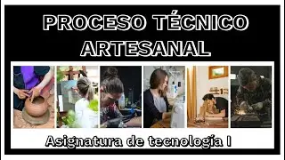 Proceso Técnico Artesanal | Asignatura de Tecnología - 1ero Secundaria