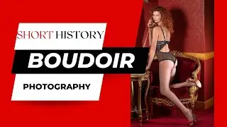 Short History of Boudoir Photoraphy