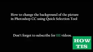 How to change background in Photoshop with Quick Selection Tool
