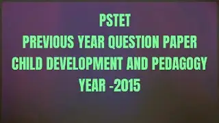 PSTET Previous year Question paper-2 answers 2015 child development and pedagogy @simraneducom5004