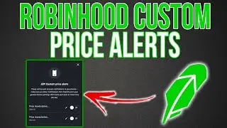 How To Set Custom Price Alerts On Robinhood