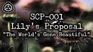 [SCP-001] Lily's Proposal 
