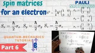Calculating SPIN MATRICES for an electron: S^2, Sx, Sy -Tutorial series on Spin [Part 6]