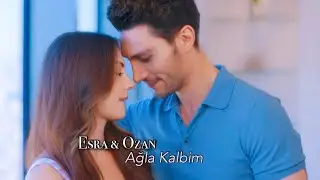 Esra + Ozan ||Ağla Kalbim||
