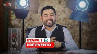 ETAPA 1 - PRÉ EVENTO - FOTO & VÍDEO