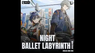 Ballet Labyrinth - Night | Zenless Zone Zero
