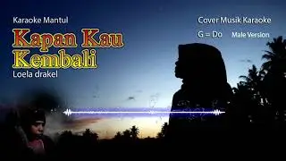 Kapan kau kembali -  loela drakel - cover musik karaoke