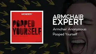 Armchair Anonymous: Pooped Yourself | Armchair Expert with Dax Shepard