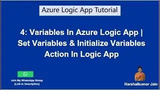 4: Azure Logic App Variables | Set Variables & Initialize Variables Action | Logic App Tutorial