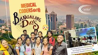 MEDICAL CODERS ൻെറ BANGALORE DAYS 😳| Cardea