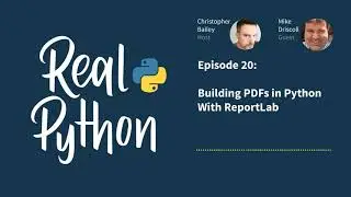 Building PDFs in Python with ReportLab | Real Python Podcast #20