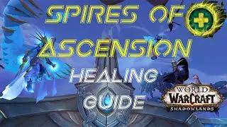 Spires of Ascension Healing Guide | Shadowlands