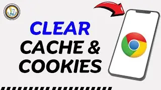 How to Clear Cache & Cookies in Chrome for Android