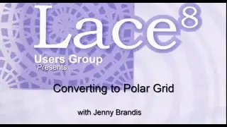 Lace8 Users Group - Converting to Polar Grid